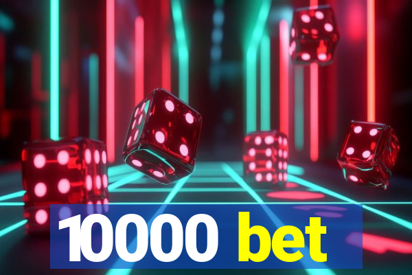 10000 bet